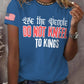 Retro We The People Do Not Kneel To Kings Print T-Shirt