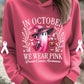 Women's Breast Cancer In October We Wear Pink Print Hooded Sweatshirt
