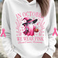 Women's Breast Cancer In October We Wear Pink Print Hooded Sweatshirt