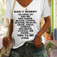 Women's Don't Worry You'll Be Fine Print V Neck Casual T-Shirt