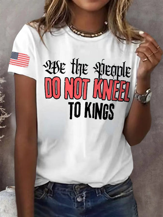 Retro We The People Do Not Kneel To Kings Print T-Shirt