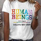 Retro Human Beings 100% Organic Colors May Vary Human Rights Equality Pride Print T-Shirt