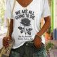 Women's We Are All Going To Die Print V Neck Casual T-Shirt