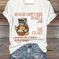 Women's So Glad I Don't Need To Get A Job Print T-shirt