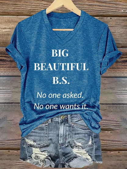 Women's Big Beautiful B.S. No One Asked No One Wants It Print T-shirt