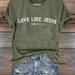 Women's Love Like Jesus  Print Casual T-Shirt