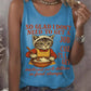 Women's So Glad I Don't Need To Get A Job Printed Vest