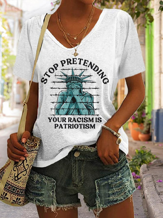 Women's “Stop Pretending Your Racism Is Patriotism” Print Casual T-Shirt