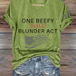 Women's One Beefy Bold Blunder Act Print T-shirt