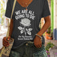Women's We Are All Going To Die Print V Neck Casual T-Shirt
