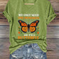 V-Neck Retro We Only Need One Monarch And It's A Butterfly Print T-Shirt