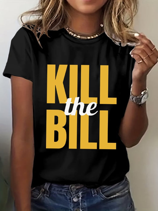 Women's “ Kill The Bill ” Round Neck T-shirt