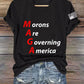 V-Neck Retro Morons Are Governing America Print T-Shirt