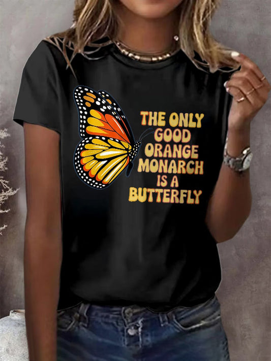 Retro The Only Good Orange Monarch Is A Butterfly Print T-Shirt