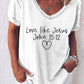 Women's Love Like Jesus Print Casual T-Shirt