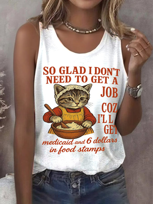 Women's So Glad I Don't Need To Get A Job Printed Vest