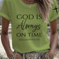 Women's God Is Always On Time T-Shirt