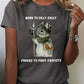 Women's BORN TO DILLY DALLY FORCED TO FIGHT FASCISTS T-shirt