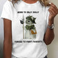 Women's BORN TO DILLY DALLY FORCED TO FIGHT FASCISTS T-shirt