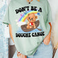 Don't Be A Douche Canoe Lolly The Bear Tee