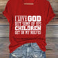Women's I Love God But Some Of His Children Get On My Nerves Print Caasual T-shirt