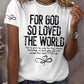 Women's God so Loved the World  Printed Short-Sleeved T-Shirt