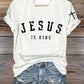 Women'S Jesus is king  Print Casual T-Shirt