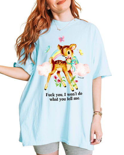 Fuck You I Won't Do What You Tell Me Tee
