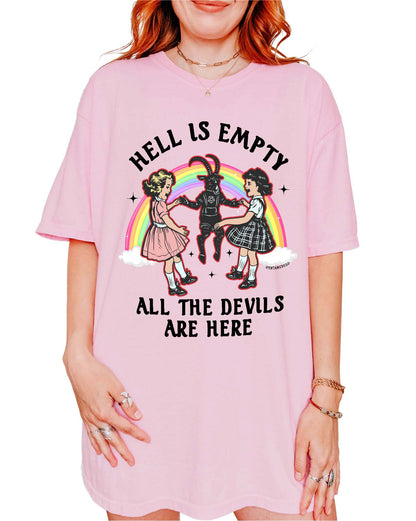 Hell Is Empty All The Devils Are Here Tee