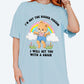 I'm Not The Bigger Person I Will Hit You With A Chair Tee