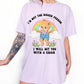 I'm Not The Bigger Person I Will Hit You With A Chair Tee