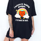 I Believe In Holding Grudges I'll Heal In Hell Unisex Tee