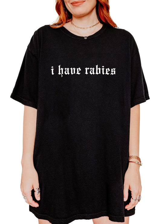 I Have Rabies Tee