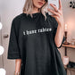 I Have Rabies Tee