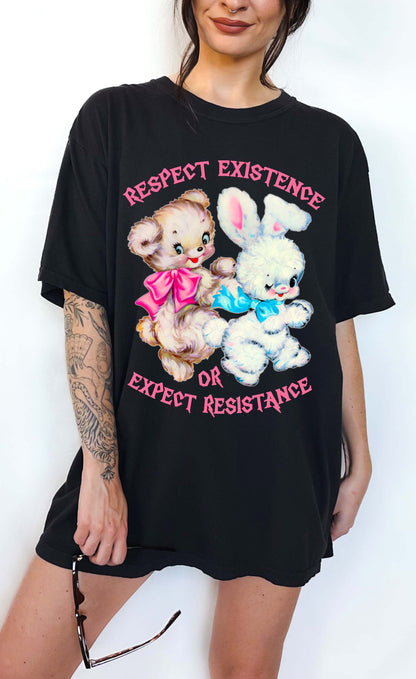 Respect Existence Or Expect Resistance Graphic Tee