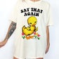 Angry Duck Shirt – Say That Again Funny Graphic Tee