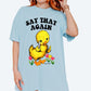 Angry Duck Shirt – Say That Again Funny Graphic Tee