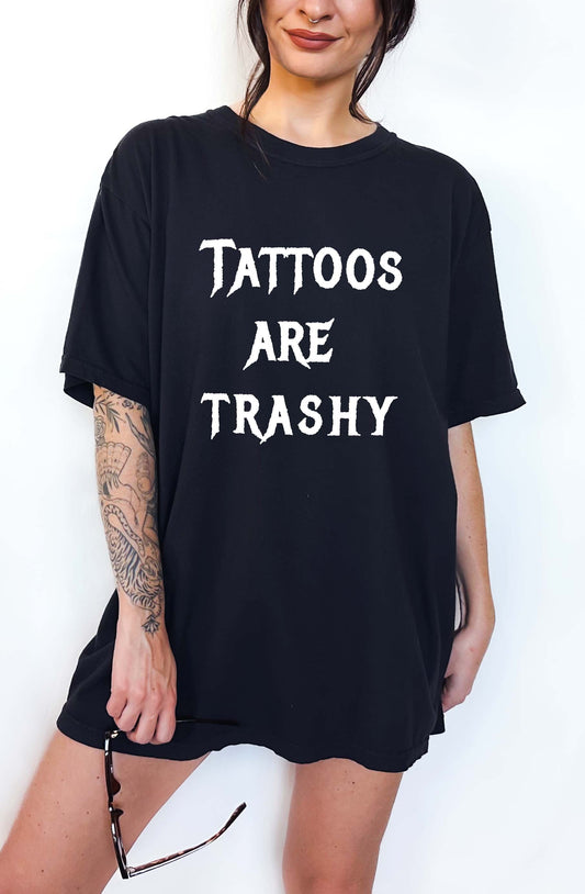 Tattoos Are Trashy Tee