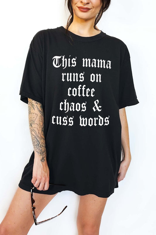 This Mama Runs On Coffee Chaos & Cuss Words Tee